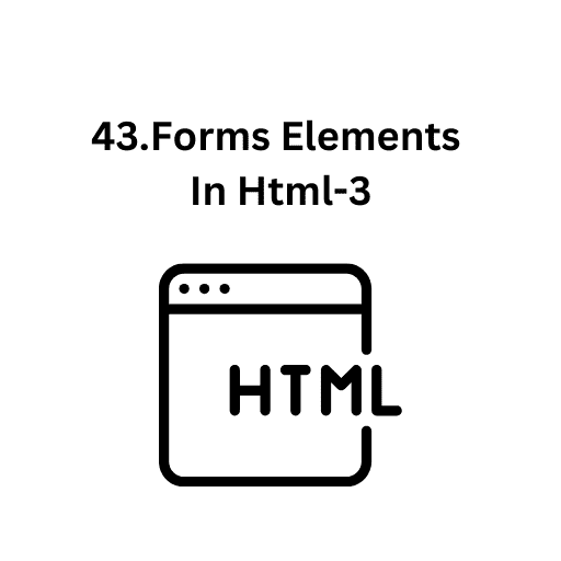 43.Forms Elements In Html-3